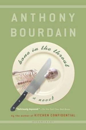 Bone in the Throat - Anthony Bourdain