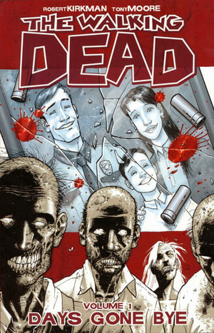 Days Gone Bye : The Walking Dead : Volume 1 - Robert Kirkman