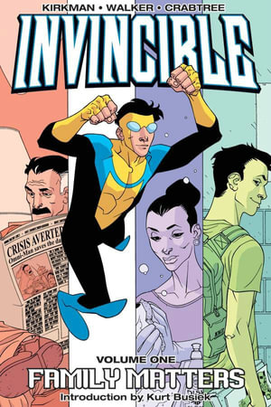 Invincible Volume 1 : Family Matters - Robert Kirkman