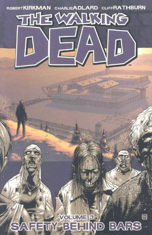 Safety Behind Bars : The Walking Dead : Volume 3 - Robert Kirkman