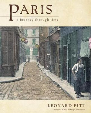 Paris : A Journey Through Time - Leonard Pitt