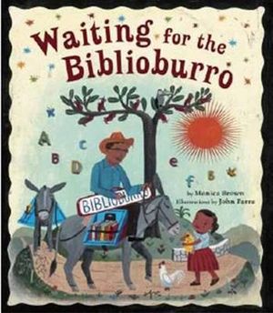 Waiting for the Biblioburro - Monica Brown