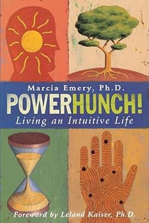 Powerhunch! : Living An Intuitive Life - Marcia Emery