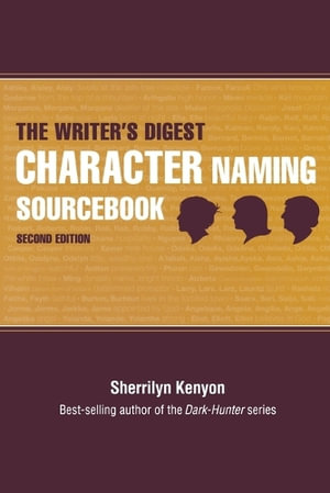 The Writer's Digest Character Naming Sourcebook, 2nd Edition - Sherrilyn Kenyon