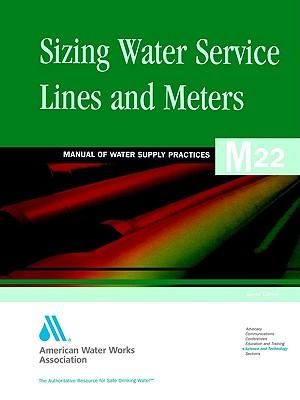 Sizing Water Service Lines & Meters (M22), Second Edition : Awwa Manual, M22 - AWWA (American Water Works Association)