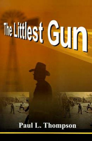 The Littlest Gun - Paul L. Thompson