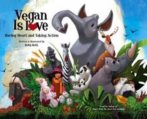 Vegan Is Love : Having Heart and Taking Action - RUBY ROTH