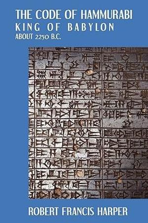 The Code of Hammurabi - Robert Francis Harper