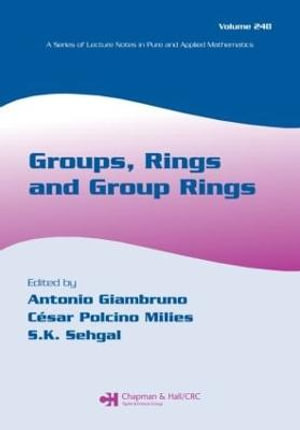 Groups, Rings and Group Rings : Lecture Notes in Pure and Applied Mathematics - Antonio Giambruno