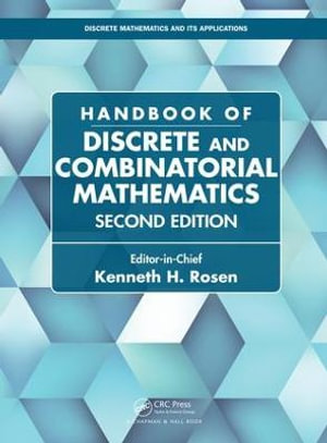 Handbook of Discrete and Combinatorial Mathematics : Discrete Mathematics and Its Applications - Kenneth H. Rosen