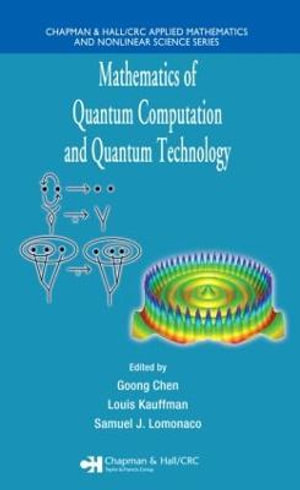 Mathematics of Quantum Computation and Quantum Technology : Applied Mathematics and Nonlinear Science - Louis Kauffman