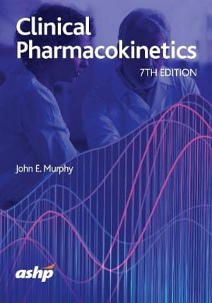 Clinical Pharmacokinetics : Text & Workbook Set - John E. Murphy