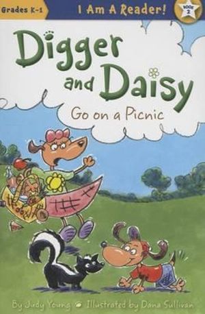 Digger and Daisy Go on a Picnic : I Am a Reader - Judy Young