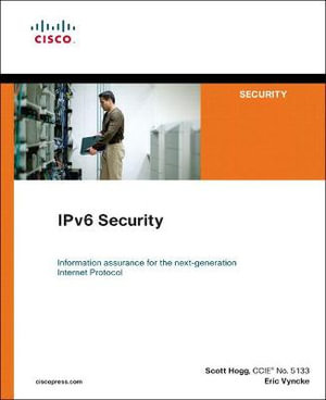 IPv6 Security : Cisco Press Networking Technology - Scott Hogg