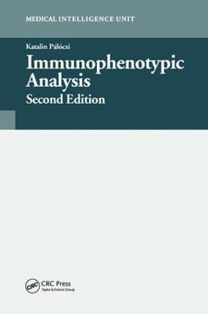 Clinical Applications of Immunophenotypic Analysis : Medical Intelligence Unit - Katalin Paloczi