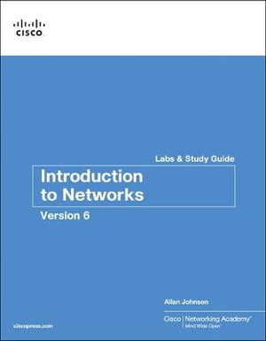 Introduction to Networks v6 Labs & Study Guide : Lab Companion - Allan Johnson