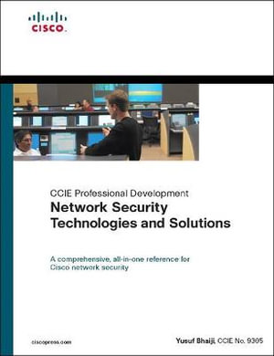 Network Security Technologies and Solutions (CCIE Professional Development Series) : CCIE Professional Development - Yusuf Bhaiji