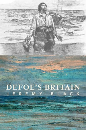 Defoe's Britain : The Weight of Words Series - Jeremy Black