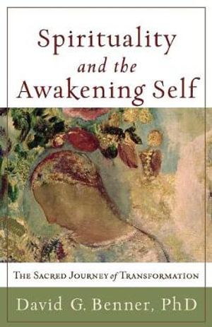 Spirituality and the Awakening Self - Ruth Axtell