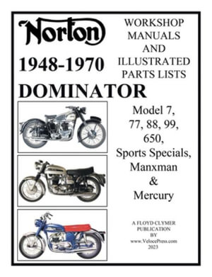 Norton 1949-1970 Dominator Workshop Manuals & Illustrated Parts Lists Model 7, 77, 88, 99, 650, Sports Specials, Manxman & Mercury - Floyd Clymer