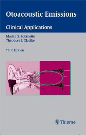 Otoacoustic Emissions : Clinical Applications - Martin S. Robinette