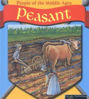 Peasant : People of the Middle Ages - Melinda Lilly