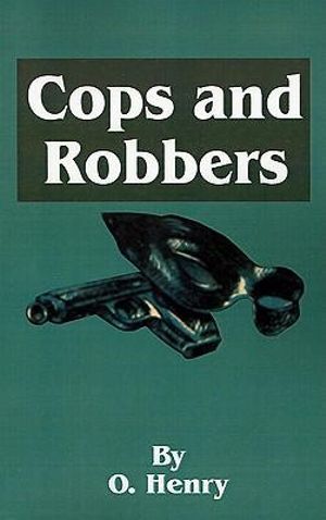 O Henry S Cops And Robbers By Henry O Booktopia