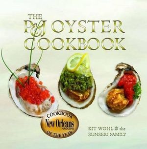 The P&J Oyster Cookbook - Kit Wohl