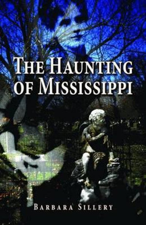 Haunting of Mississippi, The : Haunting - Barbara Sillery