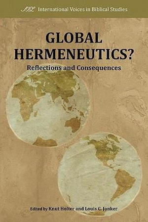 Global Hermeneutics? : Reflections and Consequences - Knut Holter