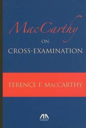 MacCarthy on Cross-Examination - Terence F. MacCarthy