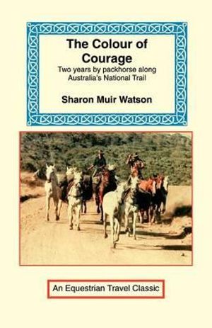 The Colour of Courage - Sharon Muir Watson