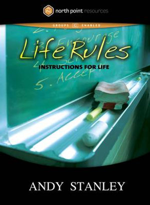 Life Rules :  Instructions for Life - Andy Stanley