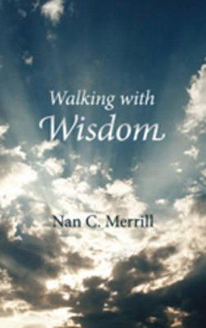 Walking with Wisdom - Nan C. Merrill