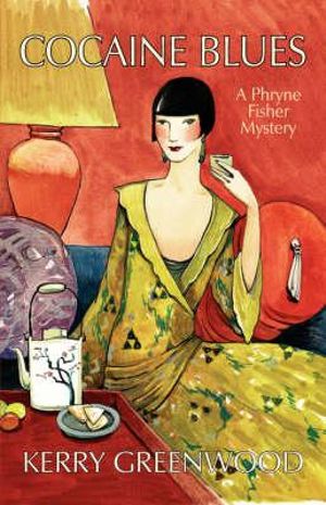 Cocaine Blues : A Phryne Fisher Mystery : Book 1 - Kerry Greenwood