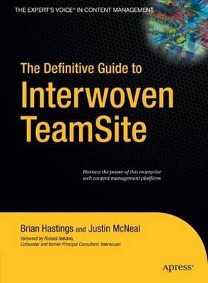 Definitive Guide to Interwoven TeamSite : Definitive Guides (Hardcover) - Brian Hastings