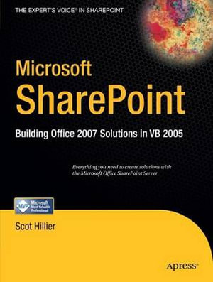 Microsoft Sharepoint : Building Office 2007 Solutions in VB 2005 - Scot P. Hillier