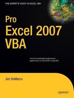 Pro Excel 2007 VBA : Expert's Voice in Excel VBA - Jim DeMarco