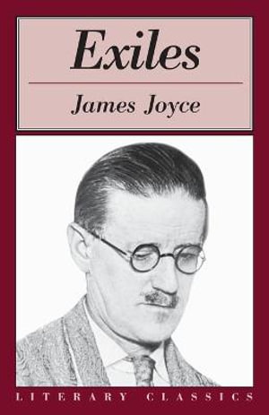 Exiles : Literary Classics - James Joyce