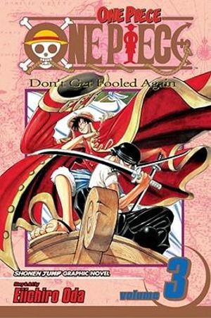 One Piece, Vol. 3 : Don't Get Fooled Again - Eiichiro Oda