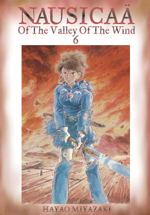 Nausicaä Of The Valley Of The Wind, Volume 6 : Nausicaä of the Valley of the Wind - Hayao Miyazaki