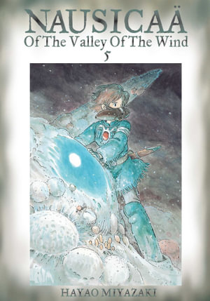 Nausicaä Of The Valley Of The Wind, Volume 5 : Nausicaä of the Valley of the Wind - Hayao Miyazaki