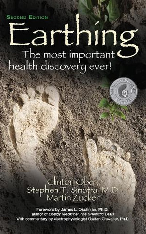 Earthing (2nd Edition) : The Most Important Health Discovery Ever! - Clinton Ober