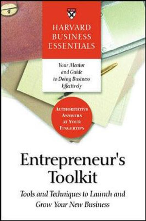 Entrepreneur's Toolkit : Tools and Techniques to Launch and Grow Your New Business : Harvard Business Essentials - Harvard Business Review