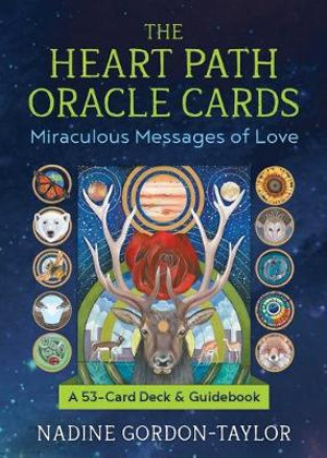 The Heart Path Oracle Cards : Miraculous Messages of Love - Nadine Gordon-Taylor