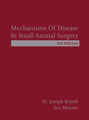 Mechanisms of Disease in Small Animal Surgery : MANSON - M. Joseph Bojrab