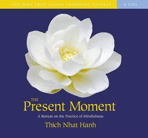 Present Moment - Thich Nhat Hanh