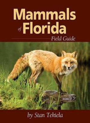 Mammals of Florida Field Guide : Mammal Identification Guides - Stan Tekiela