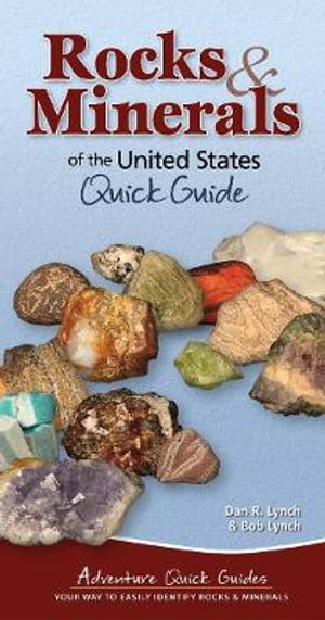 Rocks & Minerals of the United States : Quick Guide - Dan R. Lynch