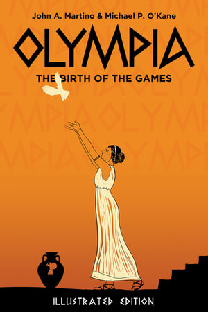 Olympia : The Birth of the Games - John Martino